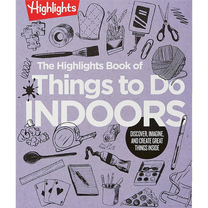 The Highlights Book of Things to Do Indoors - Best for Ages 8 to 12 - US 2093
