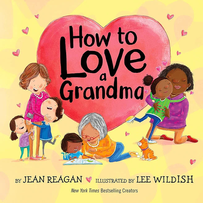 How to Love a Grandma - Best Books for Ages 3 to 7 - Fat Brain Toys - US 5916